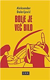 Bolje je već bilo